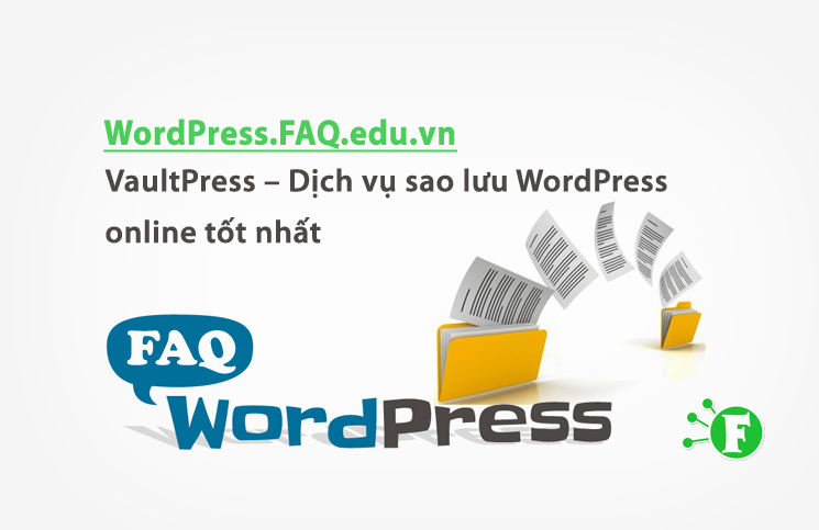 VaultPress – Dịch vụ sao lưu dữ liệu WordPress online tốt nhất