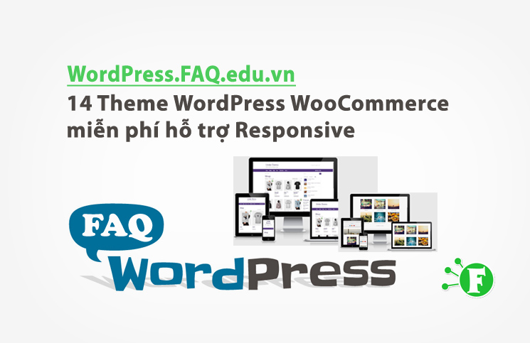 14 Theme WordPress WooCommerce miễn phí hỗ trợ Responsive