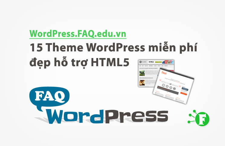 15 Theme WordPress miễn phí đẹp hỗ trợ HTML5