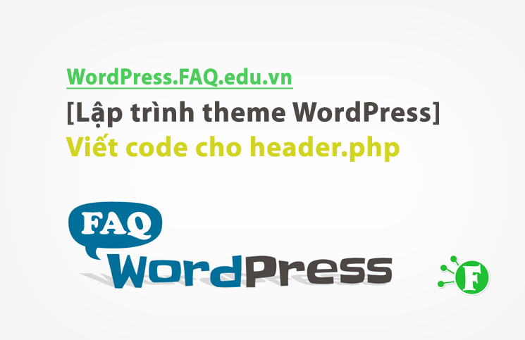 [Lập trình theme WordPress] Viết code cho header.php