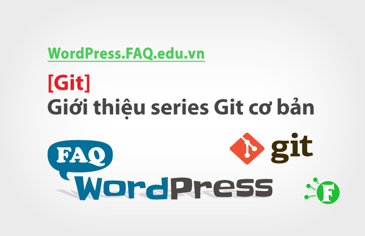[Git] Giới thiệu series Git cơ bản