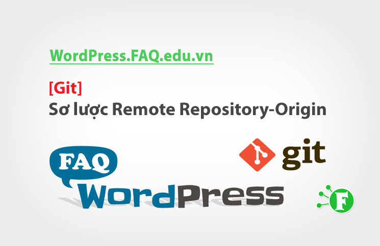 [Git] Sơ lược Remote Repository và Origin
