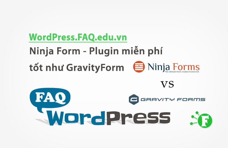 Ninja Form – Plugin miễn phí tốt như GravityForm