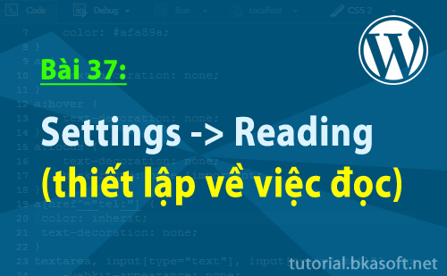 Bài 37: Settings -> Reading (thiết lập về việc đọc)