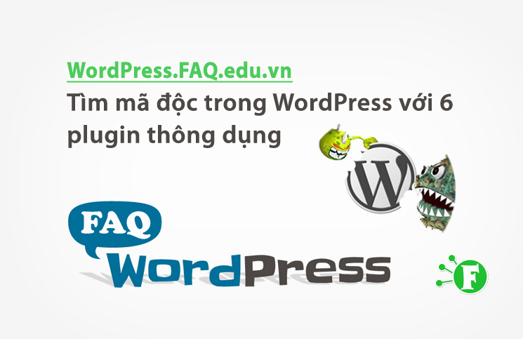 Tìm mã độc trong WordPress với 6 plugin thông dụng