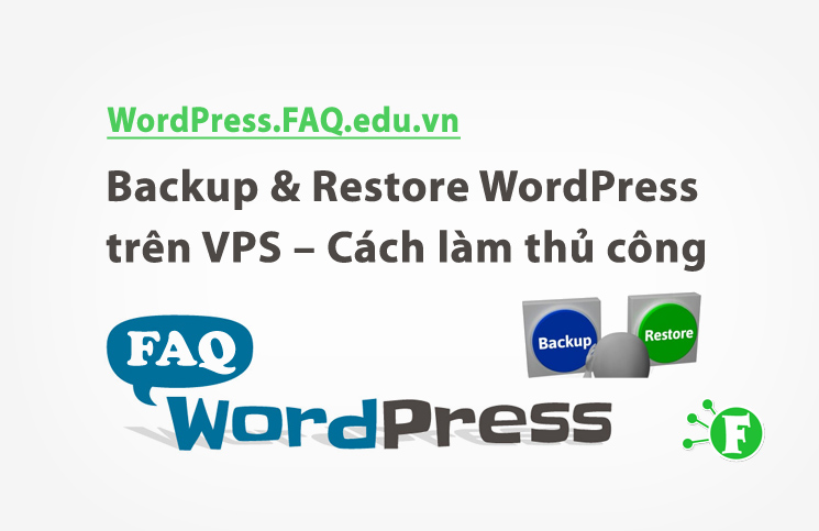 Backup & Restore WordPress trên VPS – Cách làm thủ công