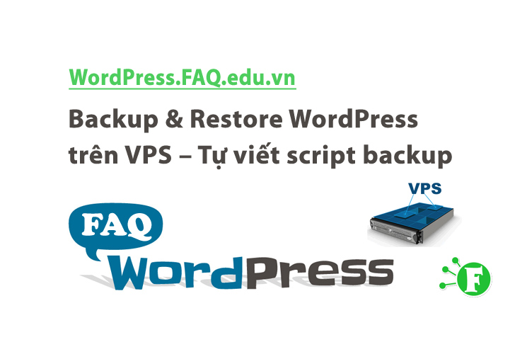 Backup & Restore WordPress trên VPS – Tự viết script backup