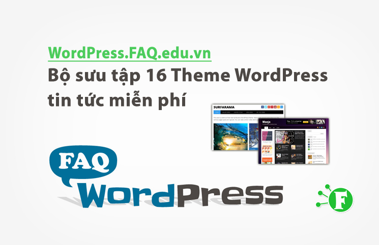 Bộ sưu tập 16 Theme WordPress tin tức miễn phí