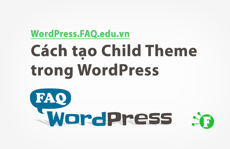 Cách tạo Child Theme trong WordPress