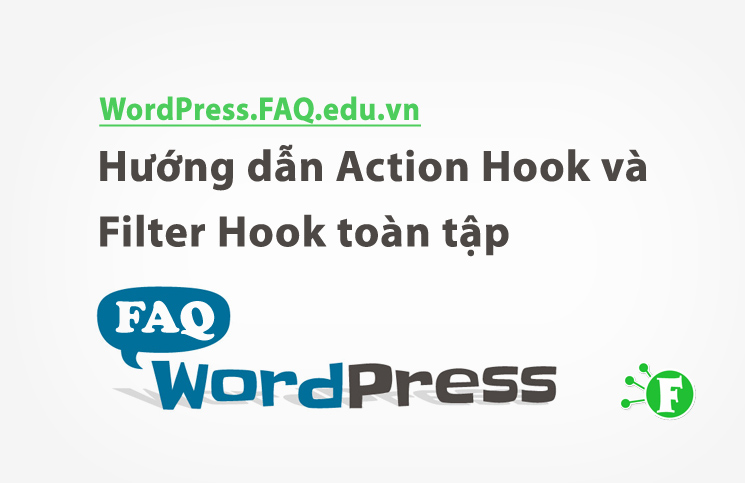 Hướng dẫn Action Hook và Filter Hook toàn tập