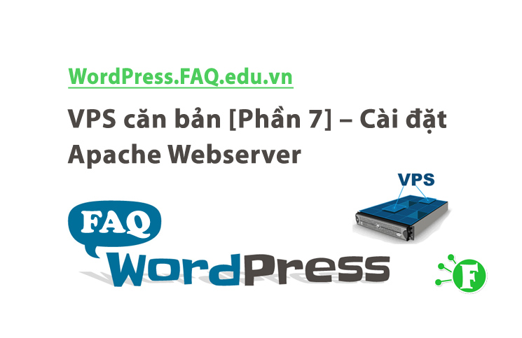 VPS căn bản [Phần 7] – Cài đặt Apache Webserver